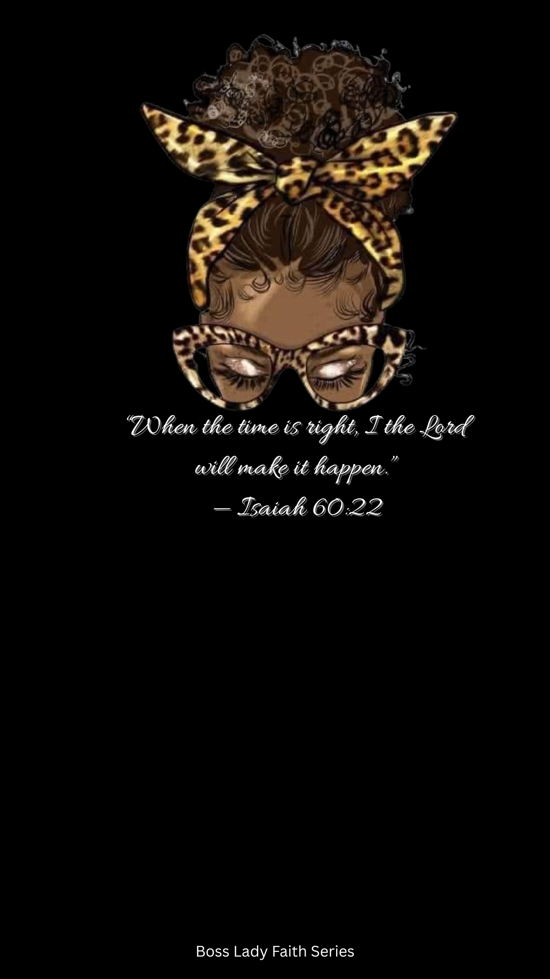 Boss Lady Faith Wallpaper | “When the Time Is Right” – Isaiah 60:22